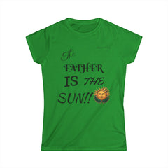 Father Is The Sun-Women's Softstyle Tee